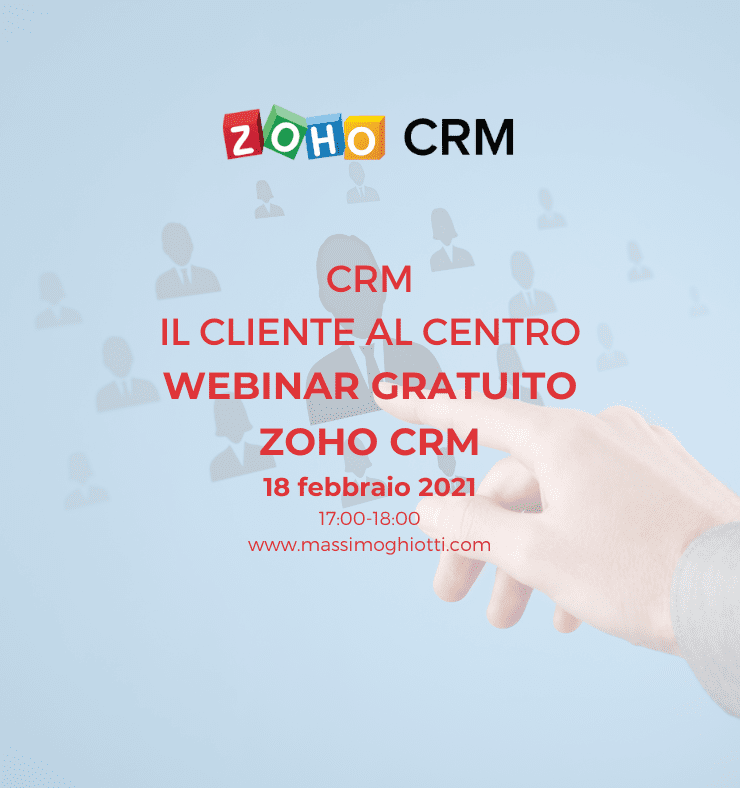 ZOHO CRM - Il CLIENTE AL CENTRO - WEBINAR GRATUITO